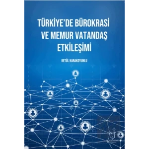 Türkiye’de Bürokrasi ve Memur Vatandaş Etkileşimi