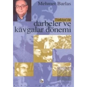 Türkiye’de Darbeler ve Kavgalar Dönemi