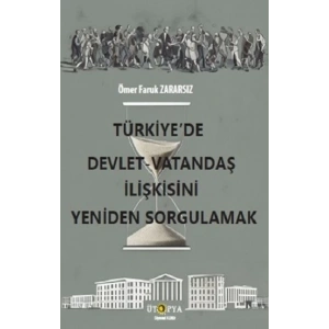 Türkiye’de Devlet-Vatandaş İlişkisini Yeniden Sorgulamak