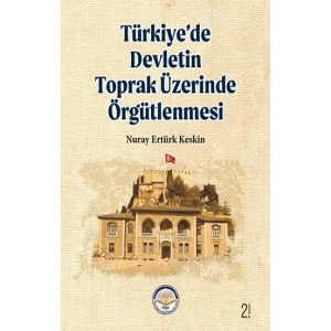 Türkiye’de Devletin Toprak Üzerinde Örgütlenmesi