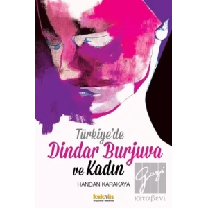 Türkiye’de Dindar Burjuva ve Kadın