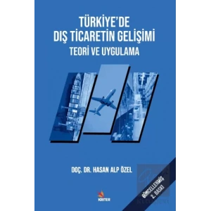 Türkiye’de Dış Ticaretin Gelişimi Teori ve Uygulama