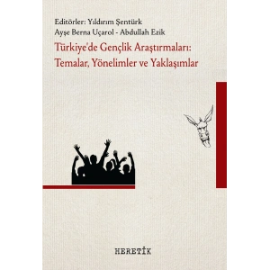 Türkiye’de Gençlik Araştırmaları: Temalar, Yönelimler ve Yaklaşımlar