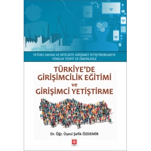 Türkiyede Girişimcilik Eğitimi ve Girişimci Yetiştirme Şefik Özdemir