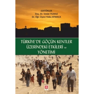 Türkiyede Göçün Kentler Üzerindeki Etkileri ve Yönetimi