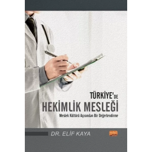 Türkiye’de HEKİMLİK MESLEĞİ - Meslek Kültürü Açısından Bir Değerlendirme