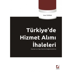 Türkiye’de Hizmet Alımı İhaleleri Kavram ve Yapı Üzerine Değerlendirme