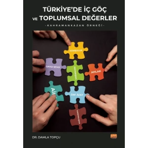 TÜRKIYE’DE İÇ GÖÇ VE TOPLUMSAL DEĞERLER (Kahramankazan Örneği)