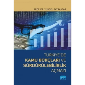 Türkiye’de Kamu Borçları ve Sürdürülebilirlik Açmazı