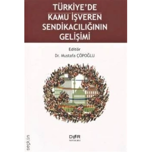 TÜRKİYEDE KAMU İŞVEREN SENDİKACILIĞI - Der