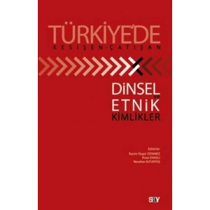 Türkiye’de Kesişen-Çatışan Dinsel Ve Etnik Kimlikler