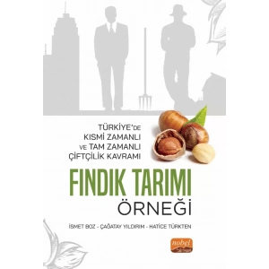 Türkiye’de Kısmi Zamanlı ve Tam Zamanlı Çiftçilik Kavramı: FINDIK TARIMI ÖRNEĞİ