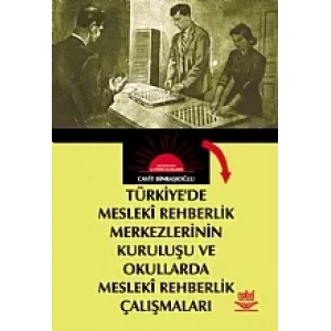 Türkiyede Mesleki Rehberlik Merkezlerinin Kuruluşu ve Okullarda Mesleki Rehberlik Çalışmaları