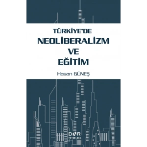 TÜRKİYEDE NEOLİBERALİZM VE EĞİTİM - Der