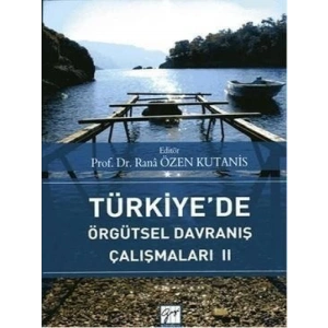 Türkiye’de Örgütsel Davranış Çalışmaları 2 - Rana Özen Kutanis