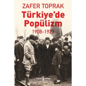Türkiye’de Popülizm 1908-1923