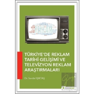 Türkiye’de Reklam Tarihi Gelişimi ve Televizyon Reklam Araştırmaları