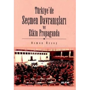 Türkiyede Seçmen Davranışları ve Etkin Propoganda