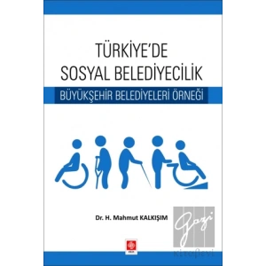 Türkiyede Sosyal Belediyecilik Büyükşehir Belediyeleri Örneği