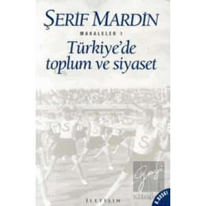 Türkiyede Toplum ve Siyaset: Makaleler 1