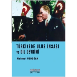 Türkiye’de Ulus İnşası ve Dil Devrimi