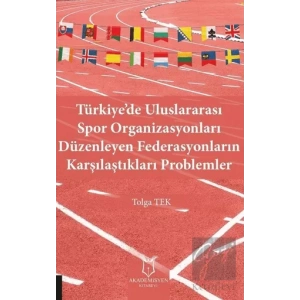 Türkiye’de Uluslararası Spor Organizasyonları Düzenleyen Federasyonların Karşılaştıkları Problemler