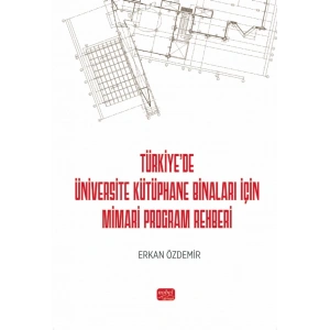 Türkiye’de Üniversite Kütüphane Binaları İçin Mimari Program Rehberi