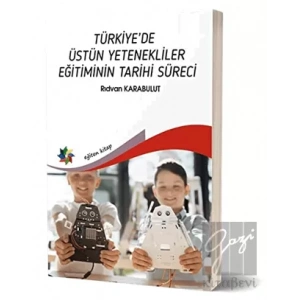 Türkiye’de Üstün Yetenekliler Eğitiminin Tarihi Süreci