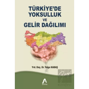 Türkiye’de Yoksulluk ve Gelir Dağılımı