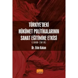 Türkiye’deki Hükûmet Politikalarının Sanat Eğitimine Etkisi (1980-2019)