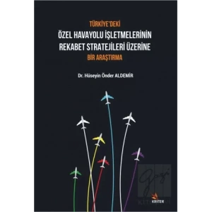 Türkiye’deki Özel Havayolu İşletmelerinin Rekabet Stratejileri Üzerine Bir Araştırma
