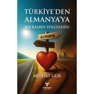 Türkiye’den Almanya’ya Bir Kalbin Yolculuğu