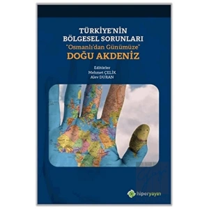 Türkiye’nin Bölgesel Sorunları “Osmanlı’dan Günümüze” Doğu Akdeniz