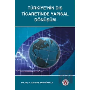 Türkiye’nin Dış Ticaretinde Yapısal Dönüşüm