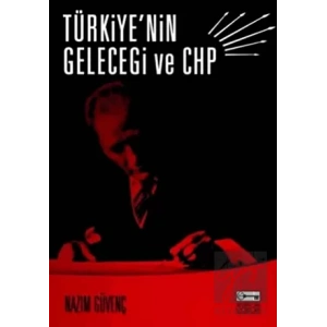 Türkiye’nin Geleceği ve CHP