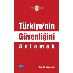 Türkiye’nin Güvenliğini Anlamak