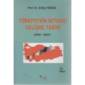 Türkiye’nin İktisadi Gelişme Tarihi (1914- 2018)