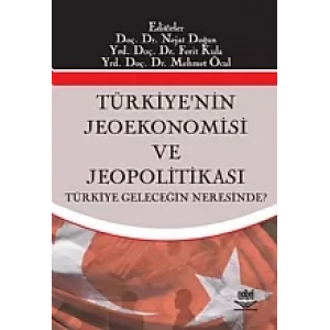 Türkiyenin Jeoekonomisi ve Jeopolitikası