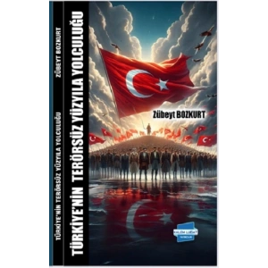 Türkiye’nin Terörsüz Yüzyıla Yolculuğu