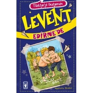 Türkiyeyi Geziyorum - Levent Edirne’de