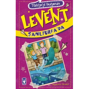 Türkiyeyi Geziyorum - Levent Şanlıurfa’da