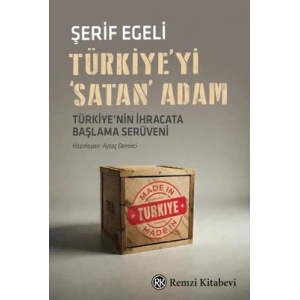 Türkiye’yi Satan Adam