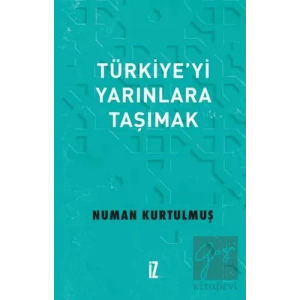 Türkiye’yi Yarınlara Taşımak