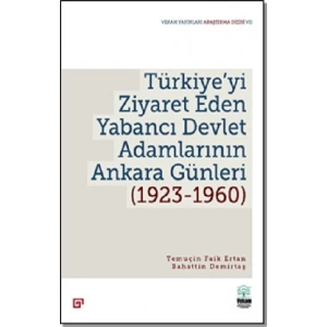 Türkiye’yi Ziyaret Eden Yabancı Devlet Adamlarının Ankara Günleri