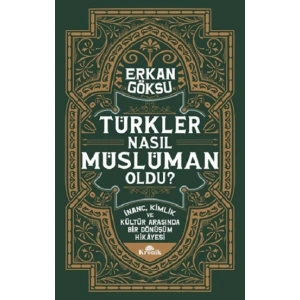 Türkler Nasıl Müslüman Oldu?