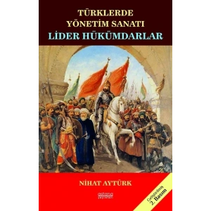 Türklerde Yönetim Sanatı, Lider Hükümdarlar