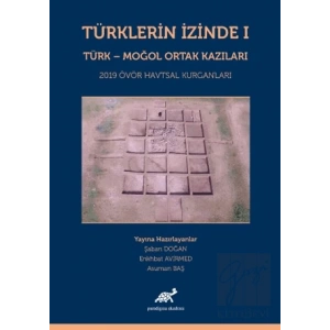 Türklerin İzinde 1 - Türk - Moğol Ortak Kazıları