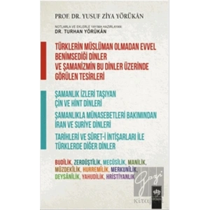 Türklerin Müslüman Olmadan Evvel Benimsediği Dinler ve Şamanizmin Bu Dinler Üzerinde Görülen Tesirleri
