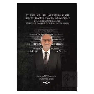 Türklük Bilimi Araştırmaları Şükrü Haluk Akalın Armağanı