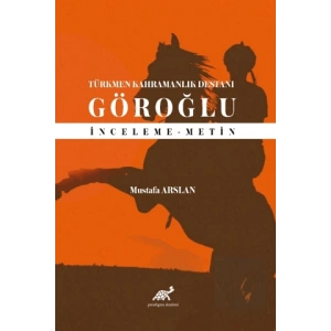 Türkmen Kahramanlık Destanı Göroğlu